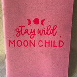 Stay Wild Moon Child Notebook