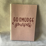 Go Smudge Yourself Notebook